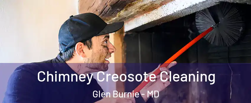  Chimney Creosote Cleaning Glen Burnie - MD
