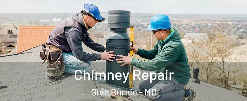  Chimney Repair Glen Burnie - MD