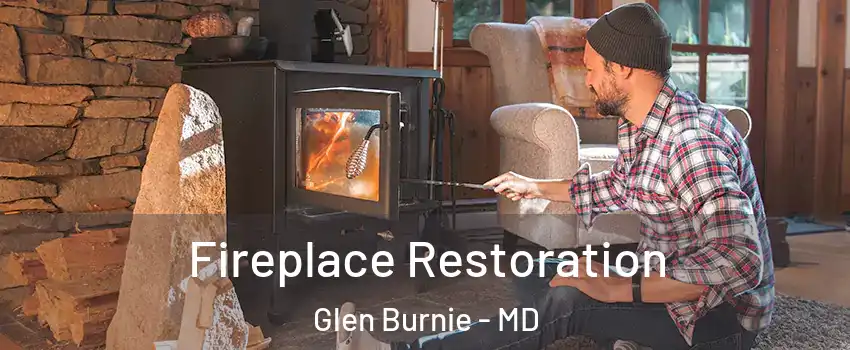  Fireplace Restoration Glen Burnie - MD
